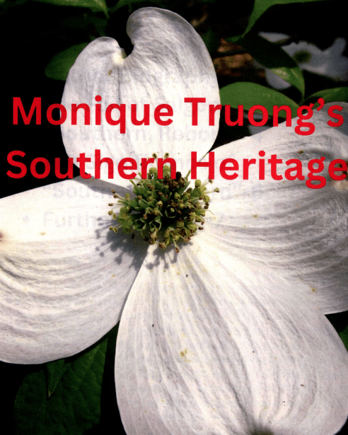 Monique Truong’s Southern&nbsp;Heritage
